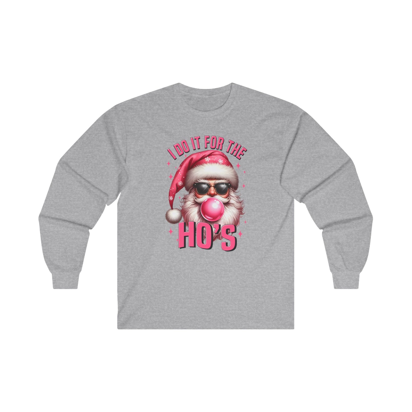 Funny Santa's I do it for the ho's unisex Long Sleeve Tee