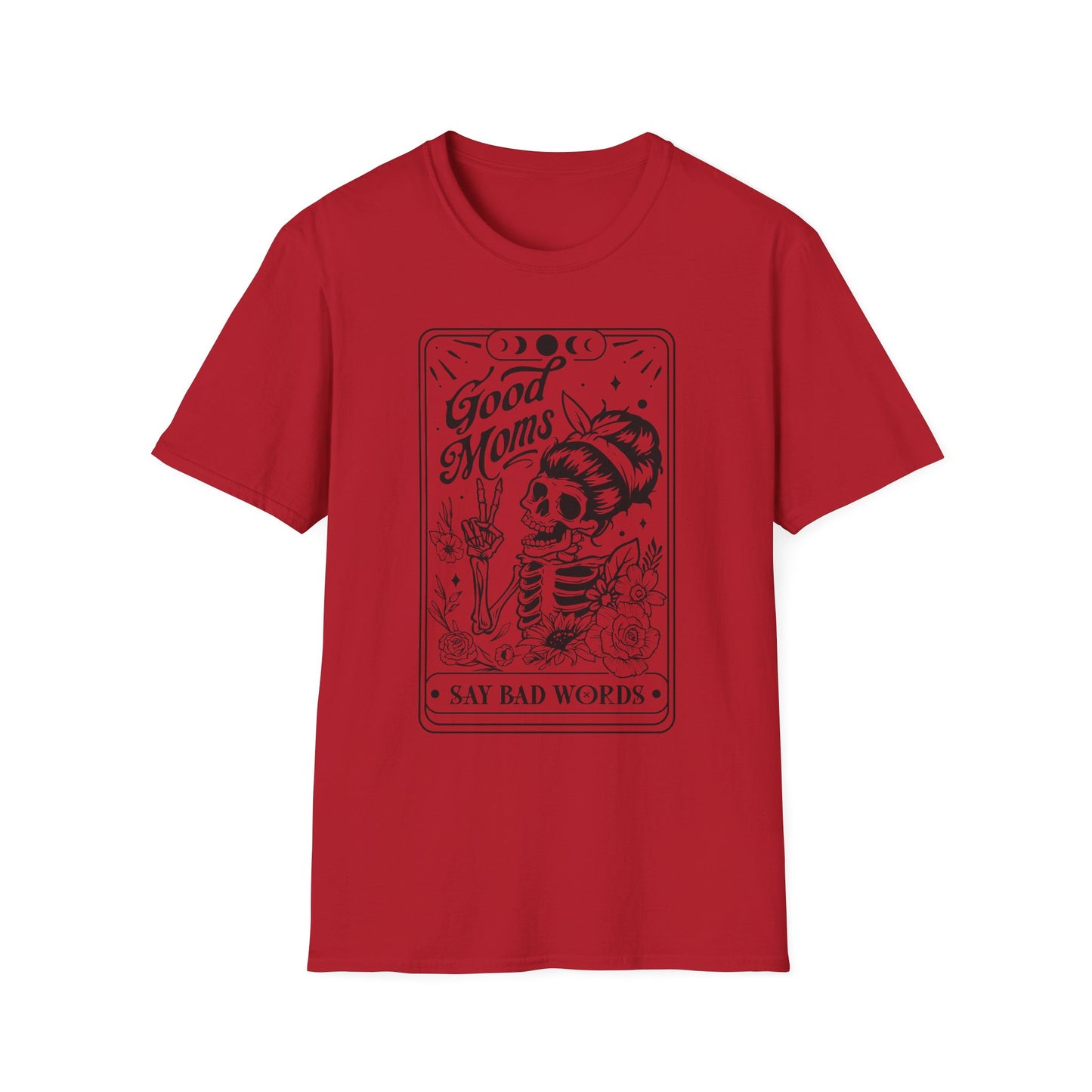 Good moms say bad words tarot card Unisex sizing Softstyle T-Shirt