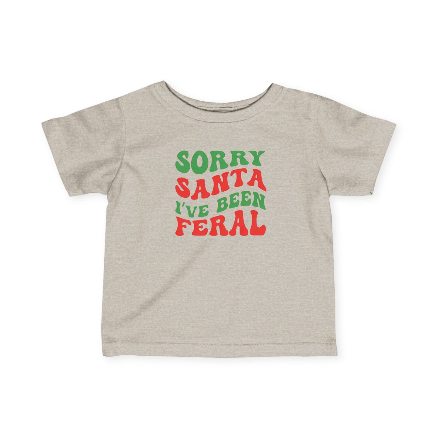 Sorry Santa I've been Feral Infant Fine Jersey Tee
