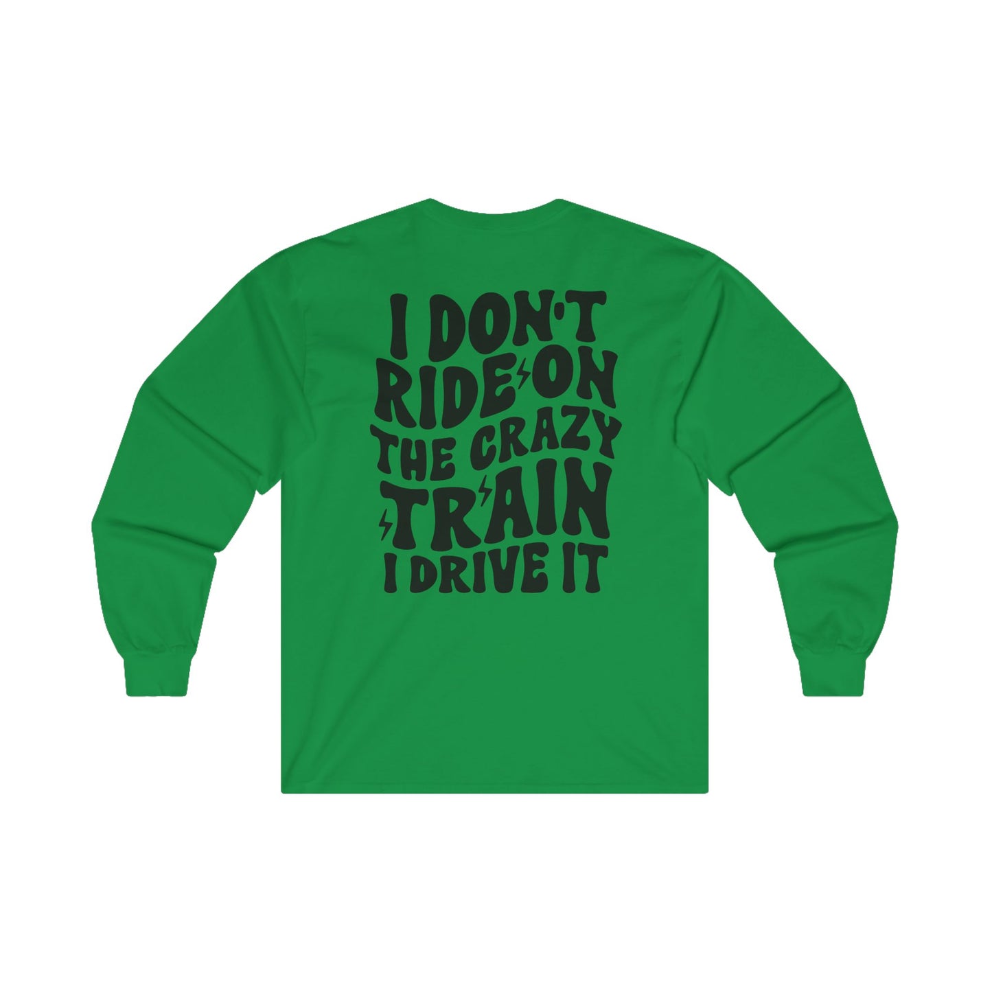 Funny Long Sleeve Tee for Women - 'I Don't Ride the Crazy Train, I Drive It'