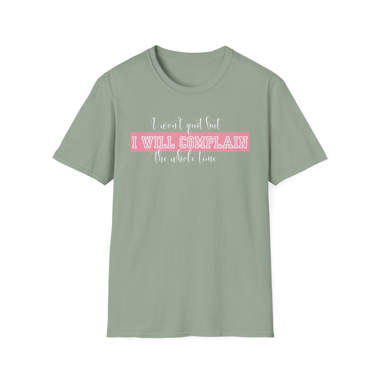 Funny Gym Unisex T-Shirt - I Won't Quit But I Will Complain