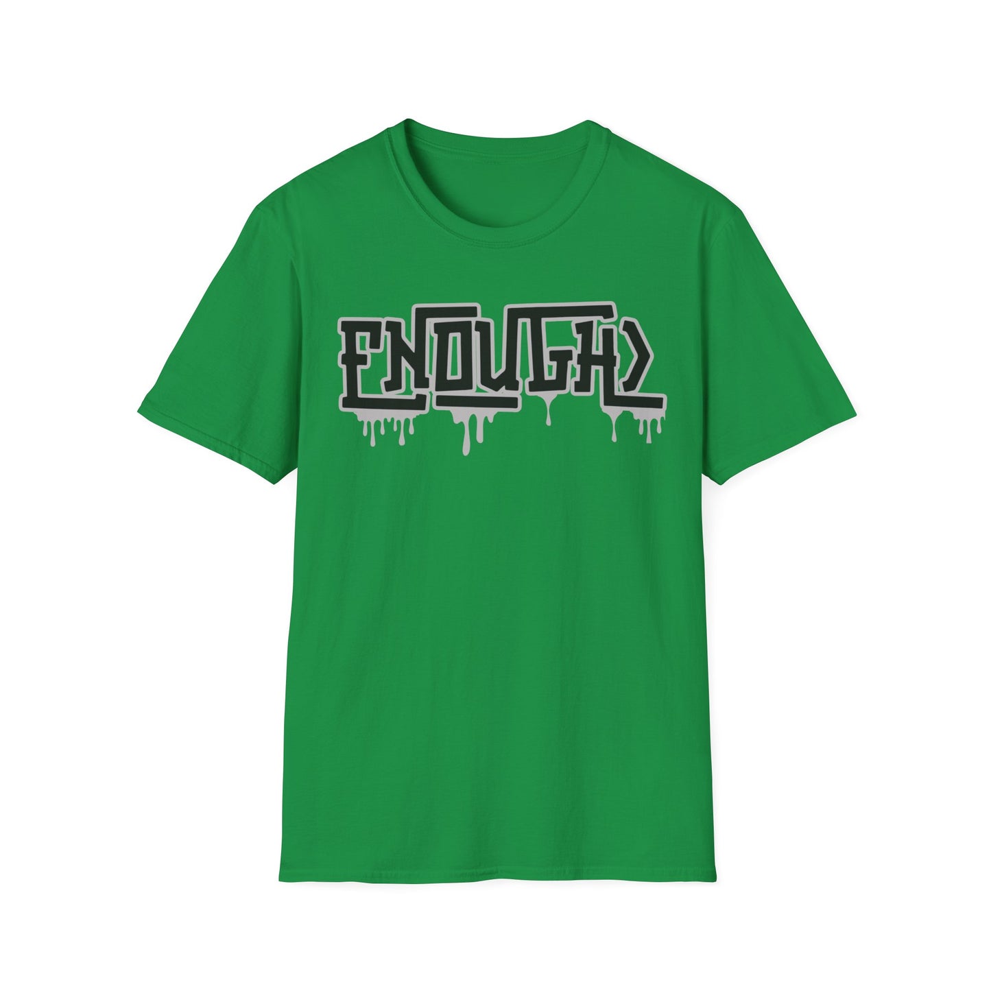 Mens dripping enough> Unisex Softstyle T-Shirt