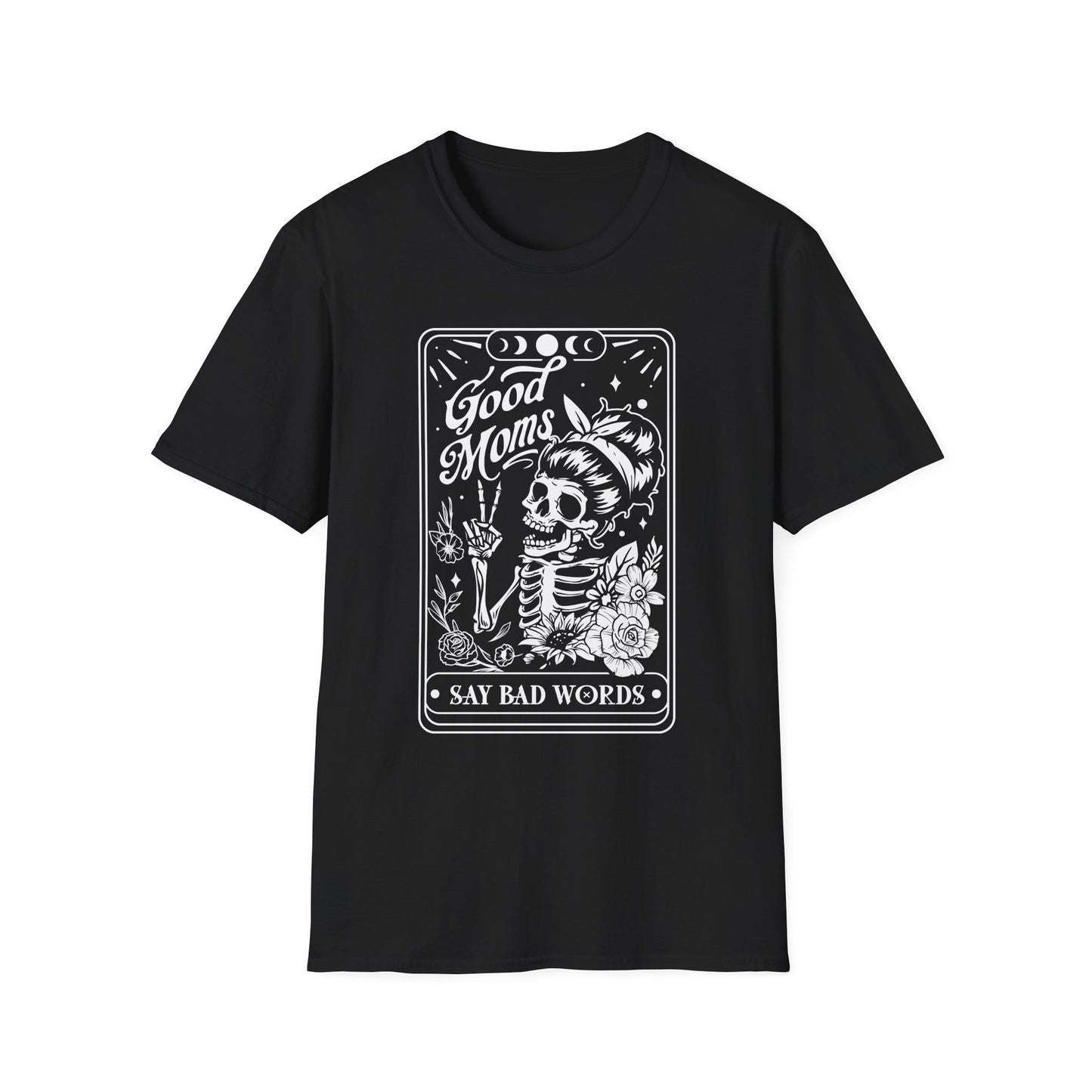 Good moms say bad words tarot card Unisex sizing Softstyle T-Shirt