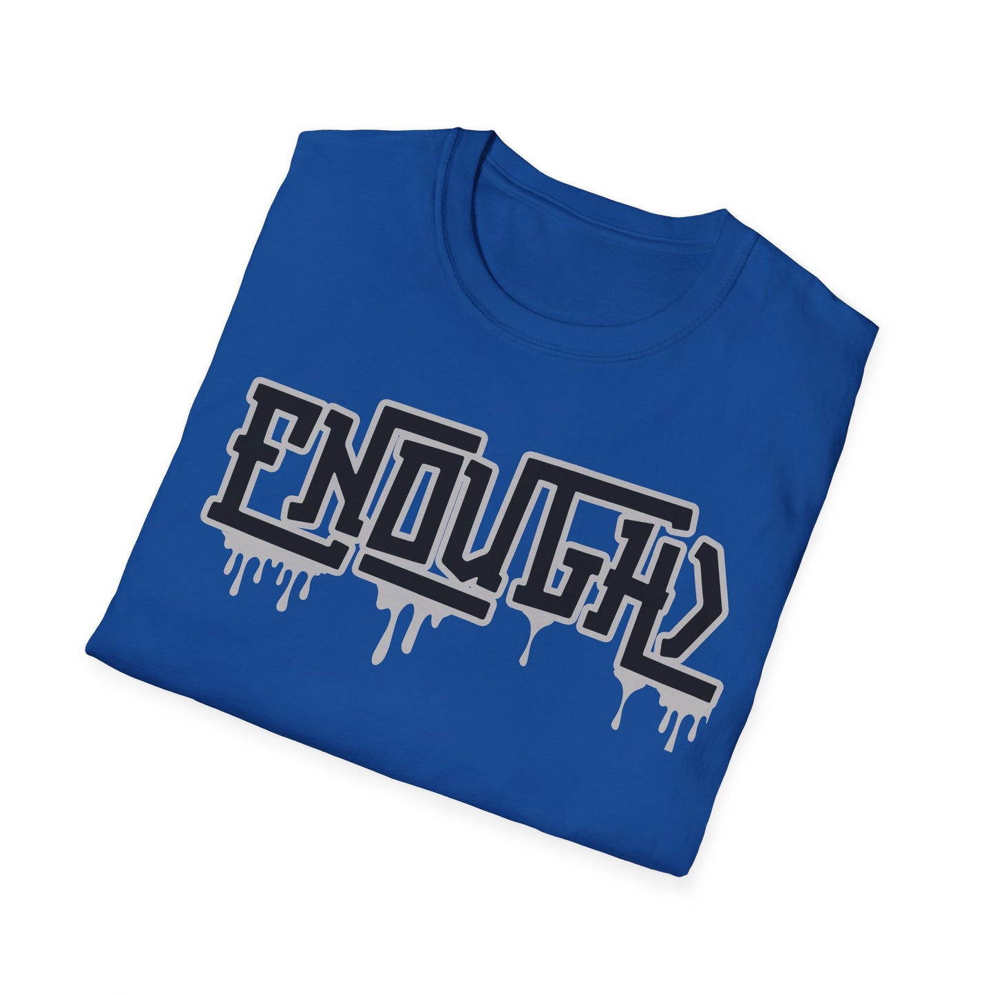 Mens dripping enough> Unisex Softstyle T-Shirt