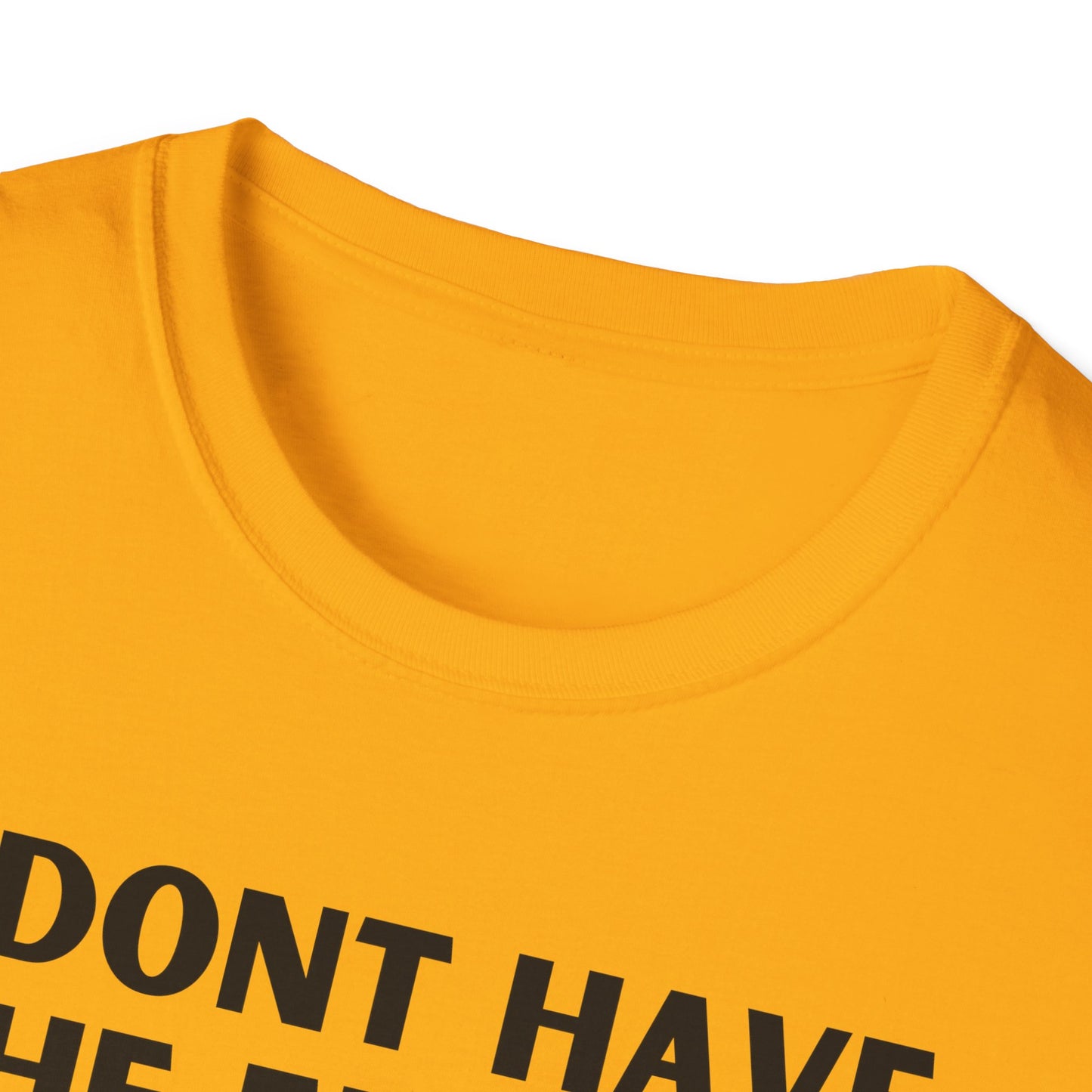 Unisex T-Shirt - I Dont Have the Energy to Deal with People Today