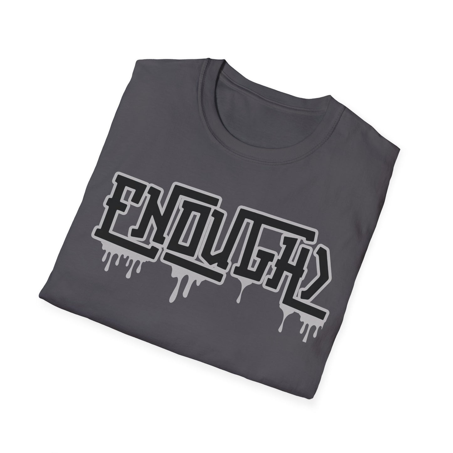 Mens dripping enough> Unisex Softstyle T-Shirt