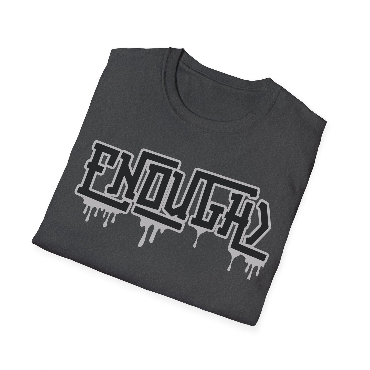 Mens dripping enough> Unisex Softstyle T-Shirt