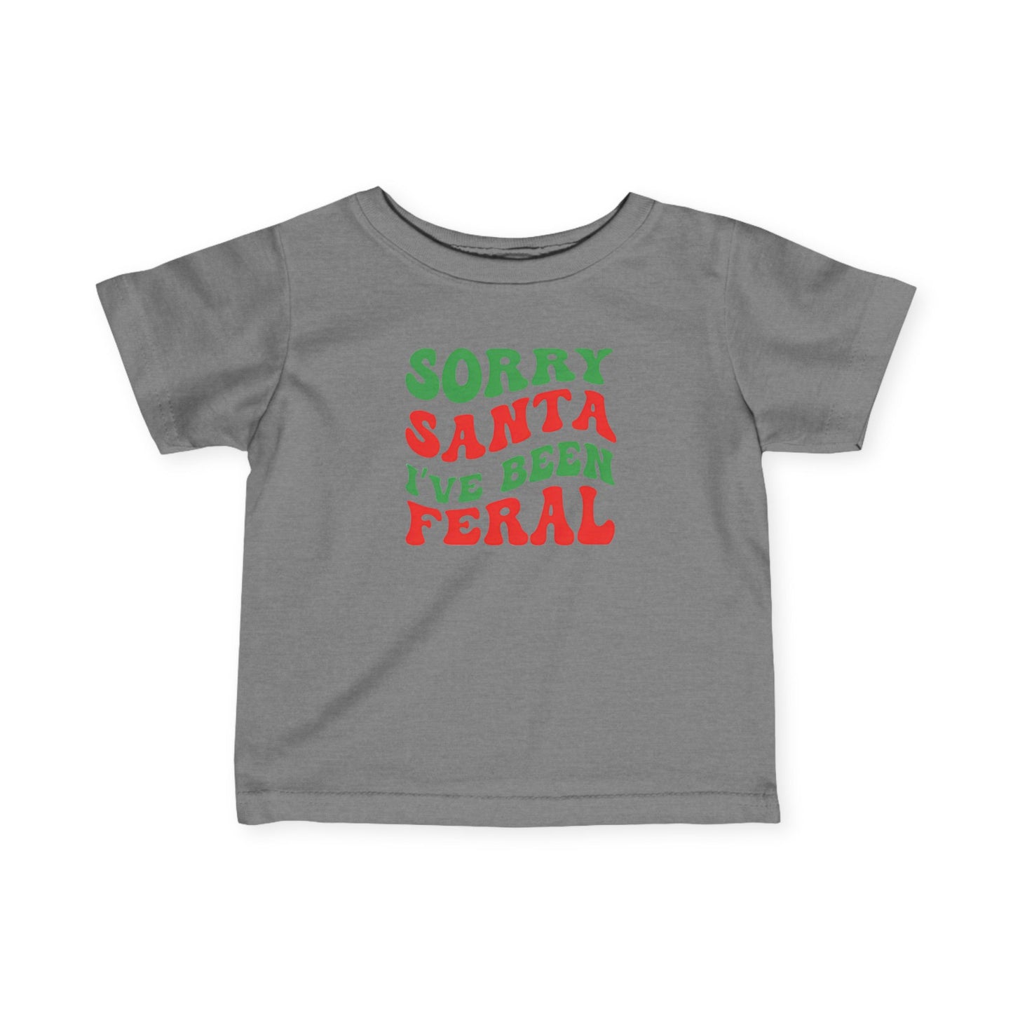 Sorry Santa I've been Feral Infant Fine Jersey Tee