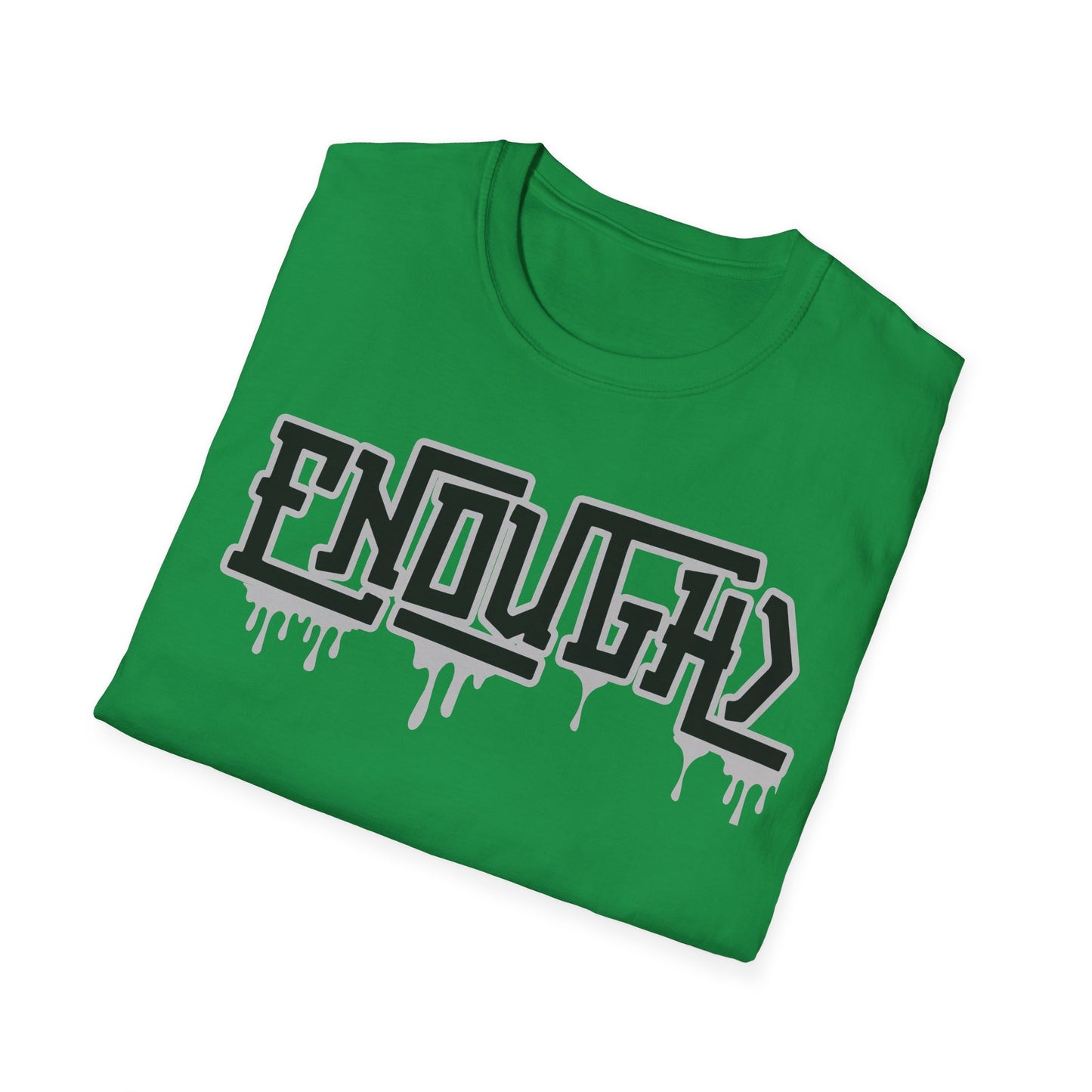 Mens dripping enough> Unisex Softstyle T-Shirt