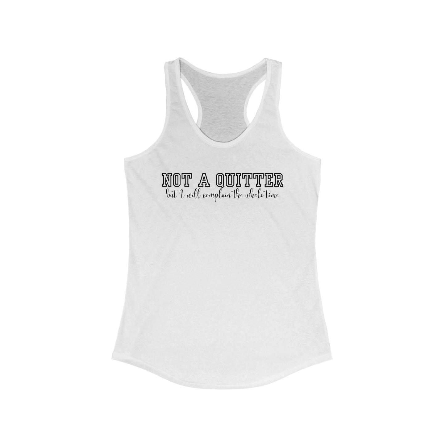Not a quitter Women's Ideal Racerback work out Tank