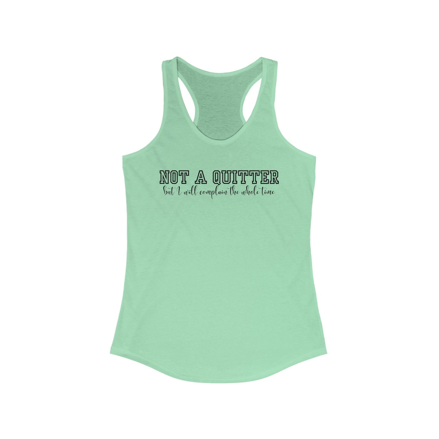 Not a quitter Women's Ideal Racerback work out Tank
