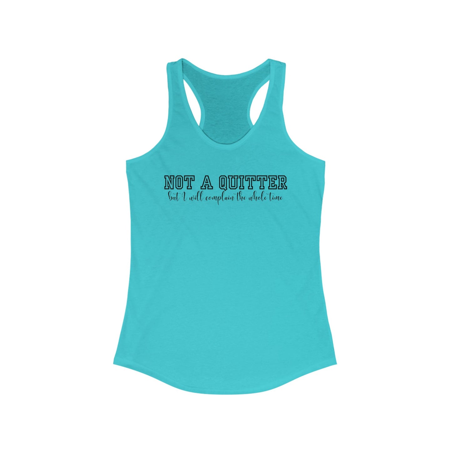 Not a quitter Women's Ideal Racerback work out Tank