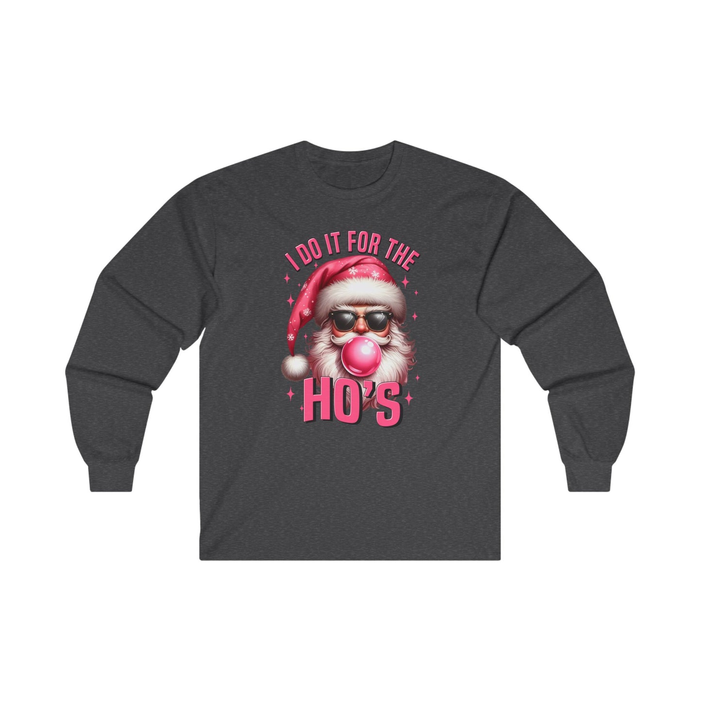 Funny Santa's I do it for the ho's unisex Long Sleeve Tee