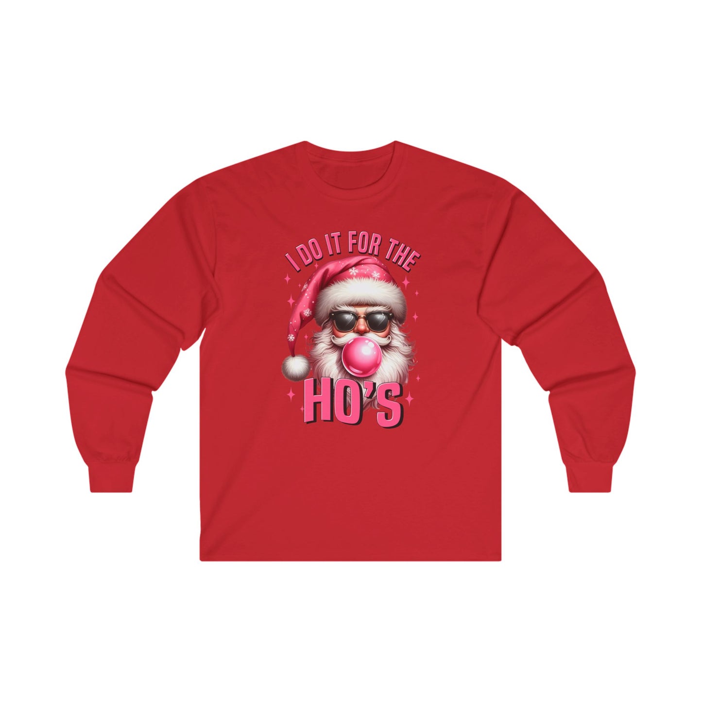 Funny Santa's I do it for the ho's unisex Long Sleeve Tee