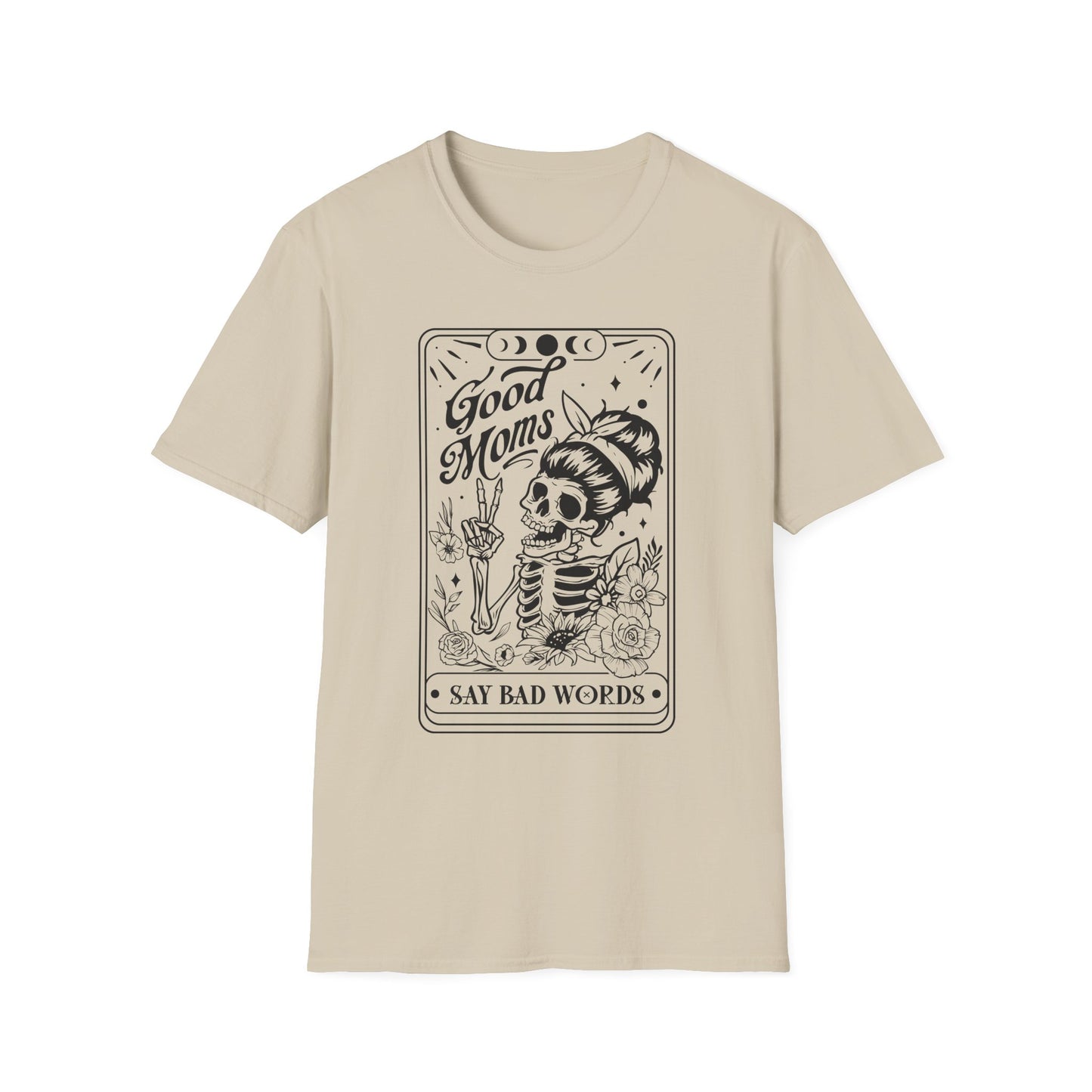 Good moms say bad words tarot card Unisex sizing Softstyle T-Shirt