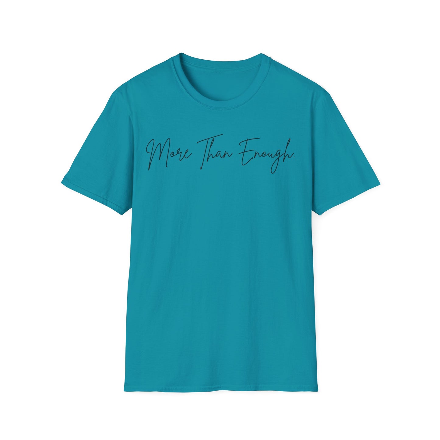 unisex more than enough Unisex Softstyle T-Shirt