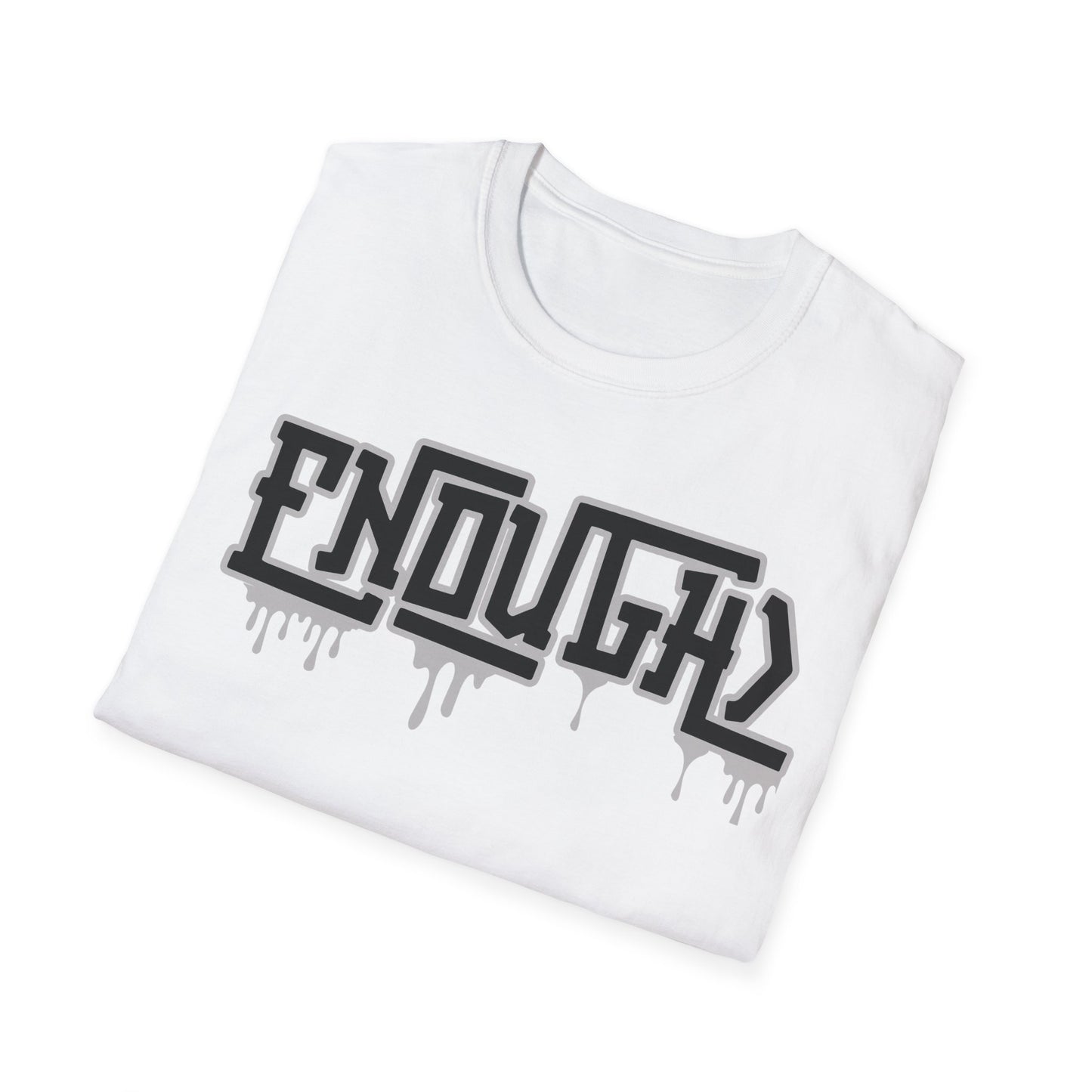 Mens dripping enough> Unisex Softstyle T-Shirt