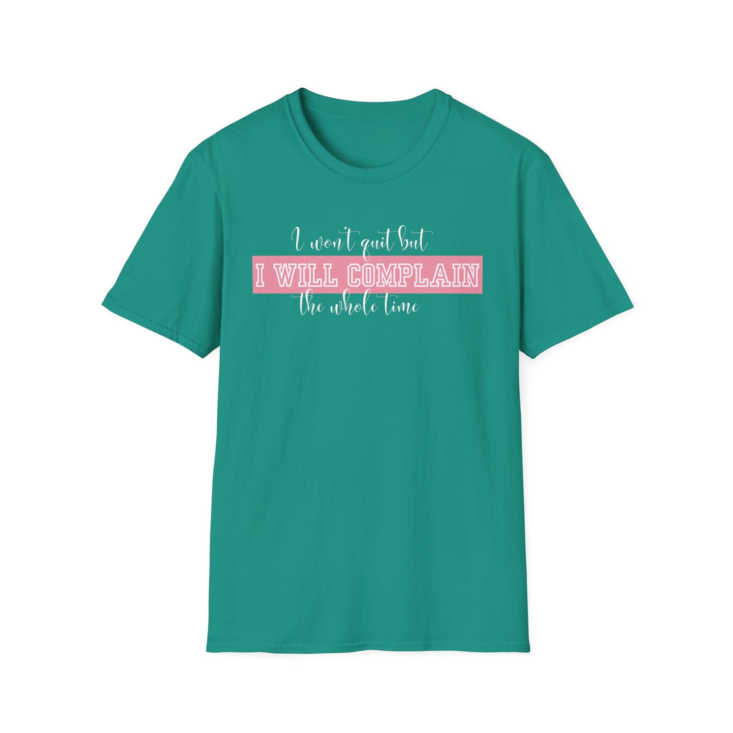 Funny Gym Unisex T-Shirt - I Won't Quit But I Will Complain