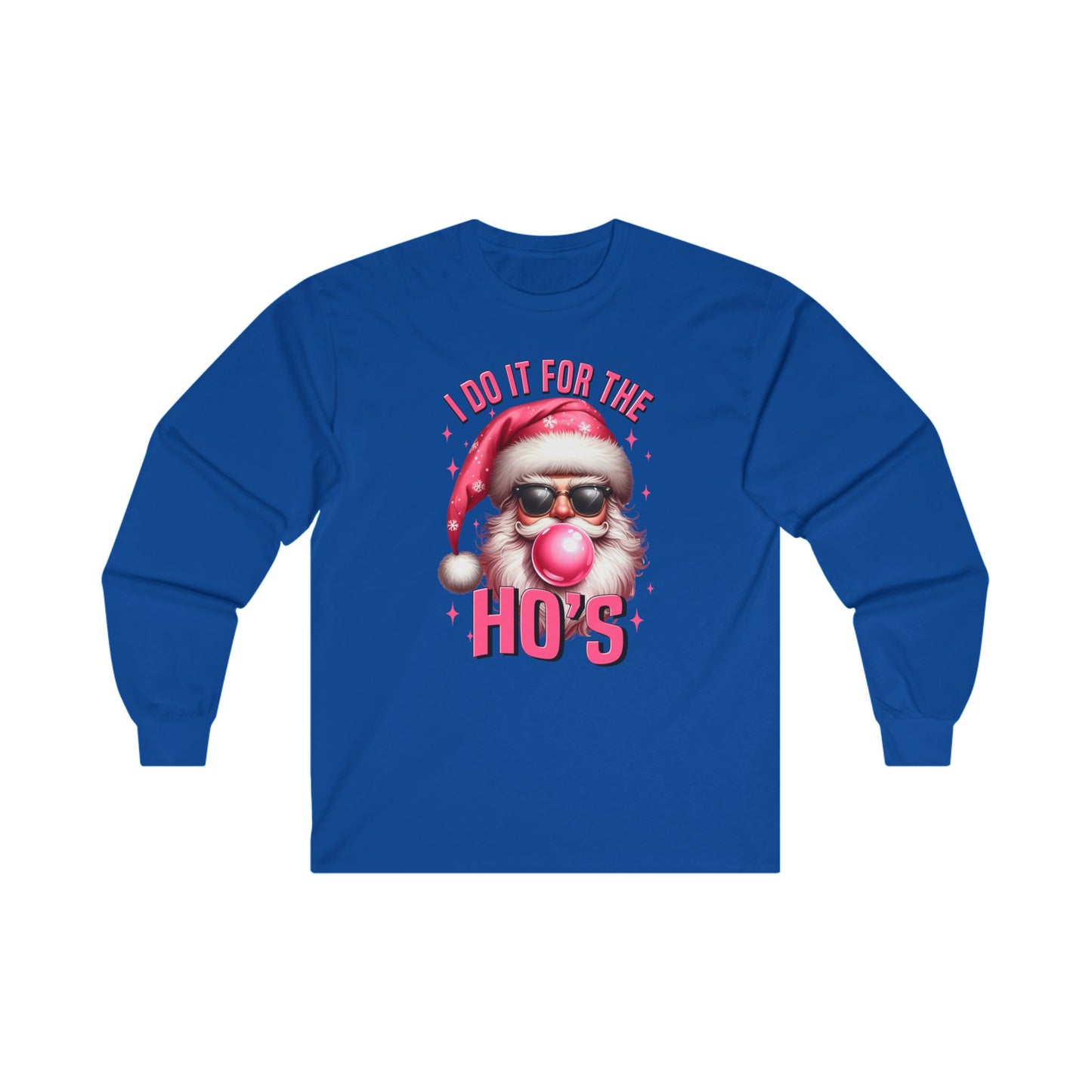 Funny Santa's I do it for the ho's unisex Long Sleeve Tee
