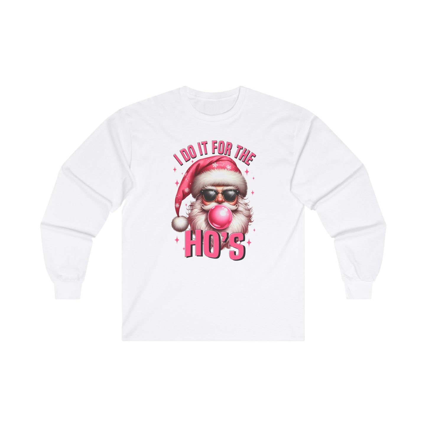 Funny Santa's I do it for the ho's unisex Long Sleeve Tee
