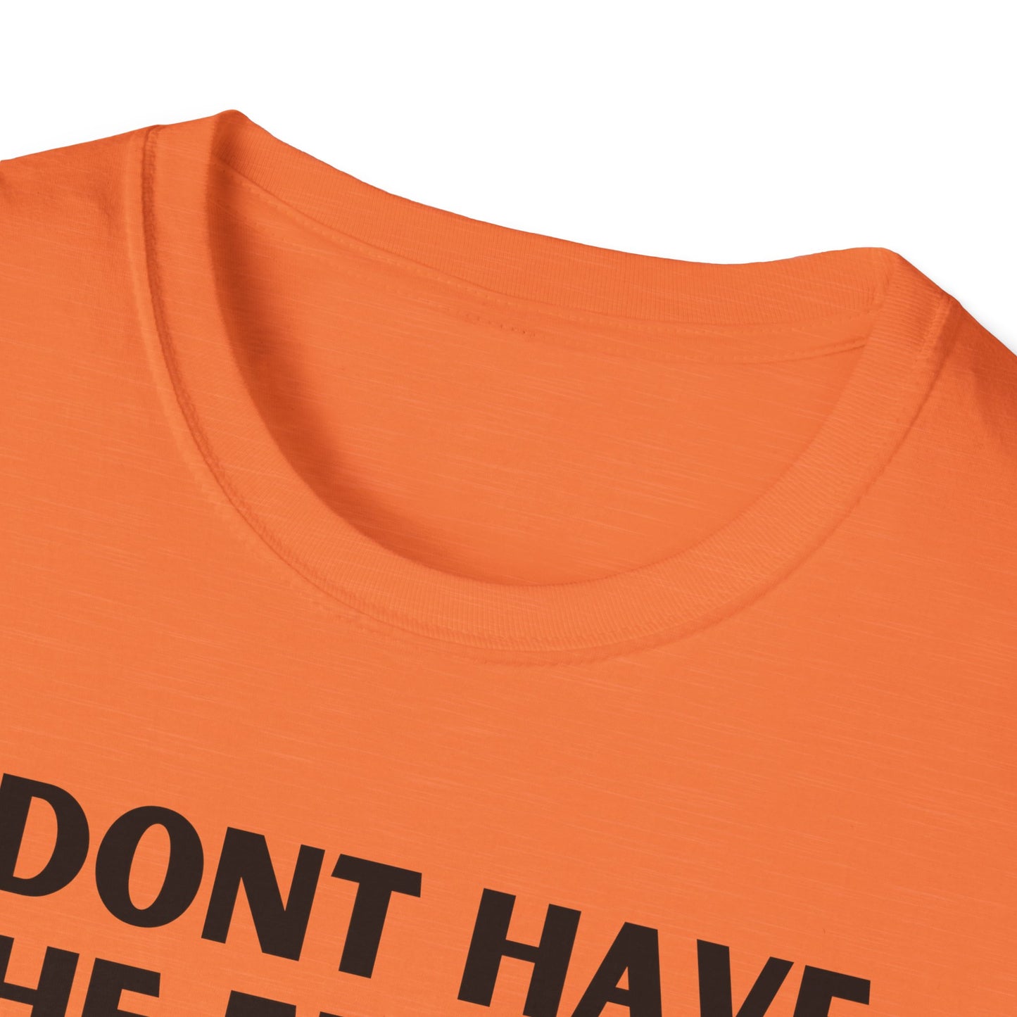Unisex T-Shirt - I Dont Have the Energy to Deal with People Today