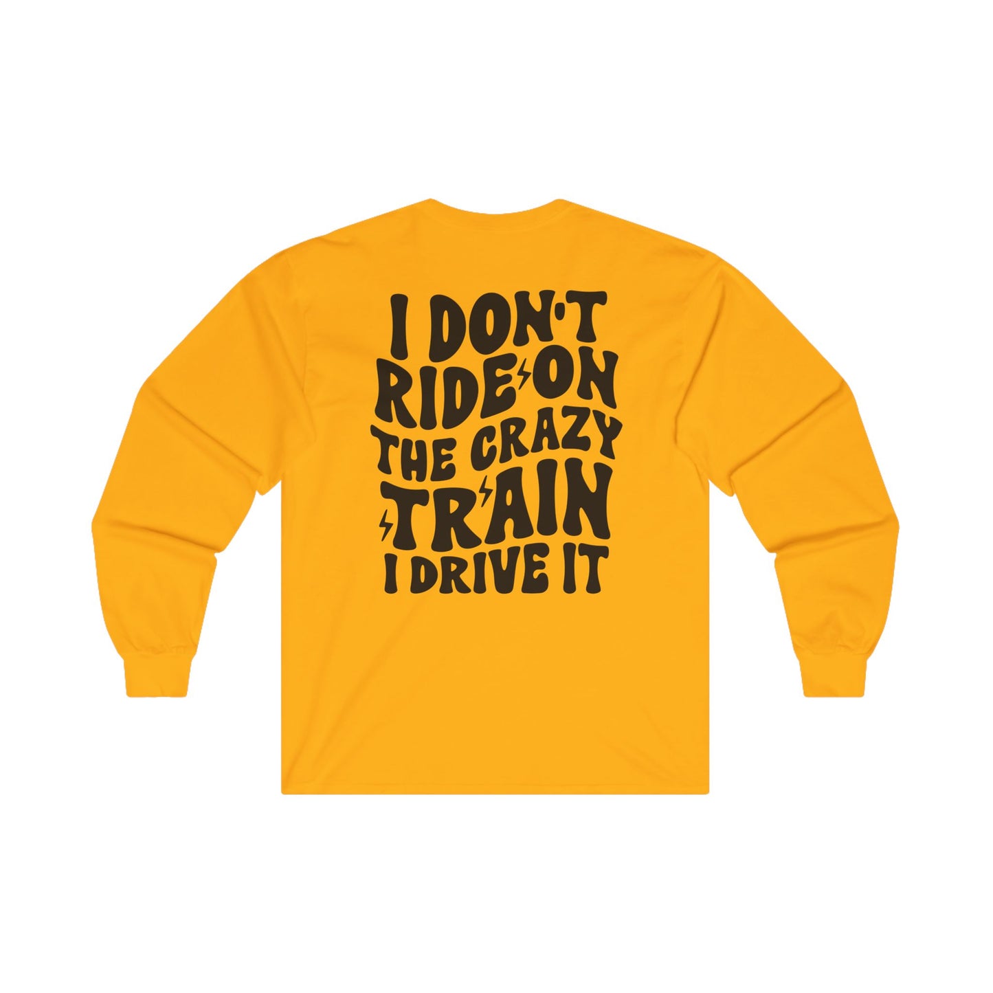 Funny Long Sleeve Tee for Women - 'I Don't Ride the Crazy Train, I Drive It'