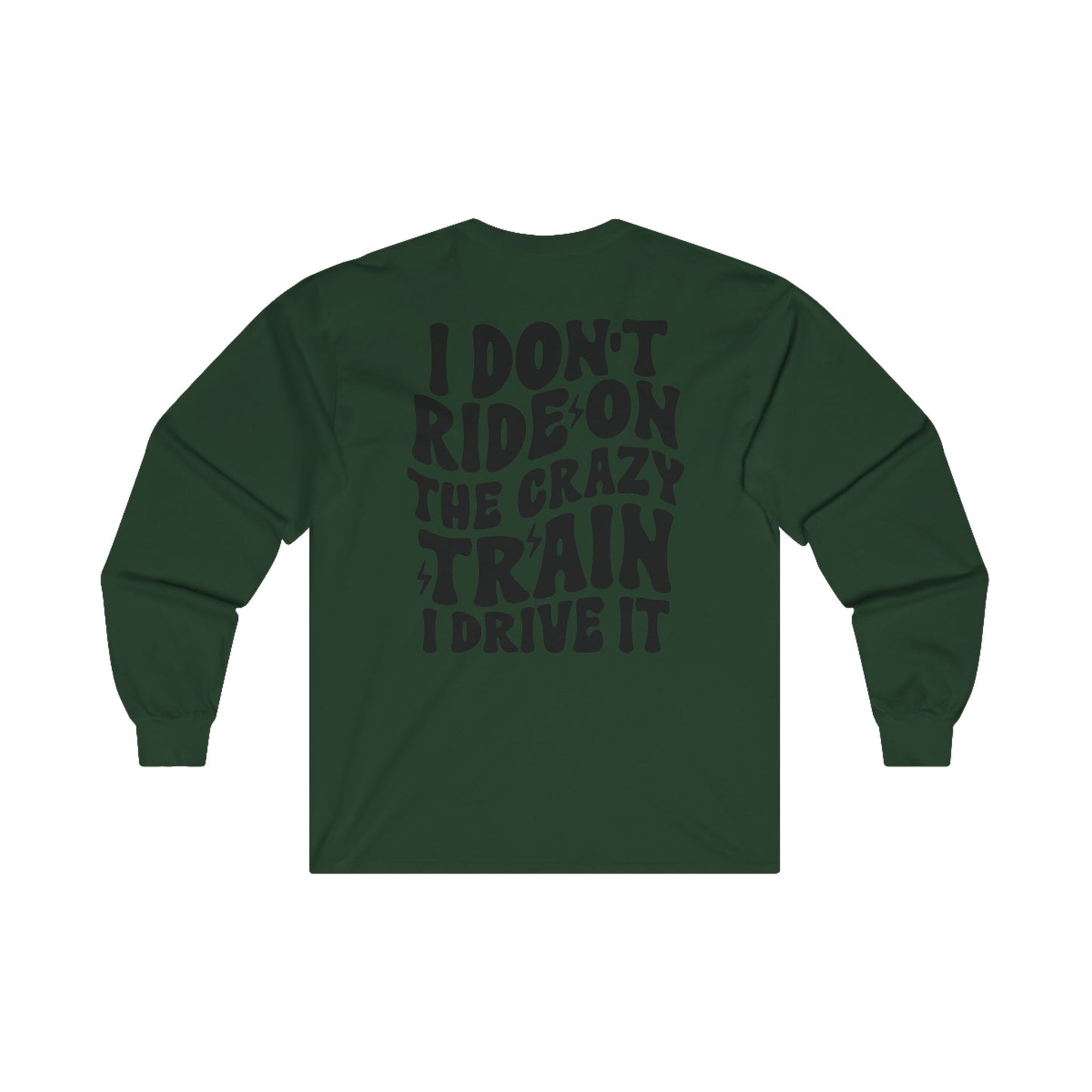 Funny Long Sleeve Tee for Women - 'I Don't Ride the Crazy Train, I Drive It'