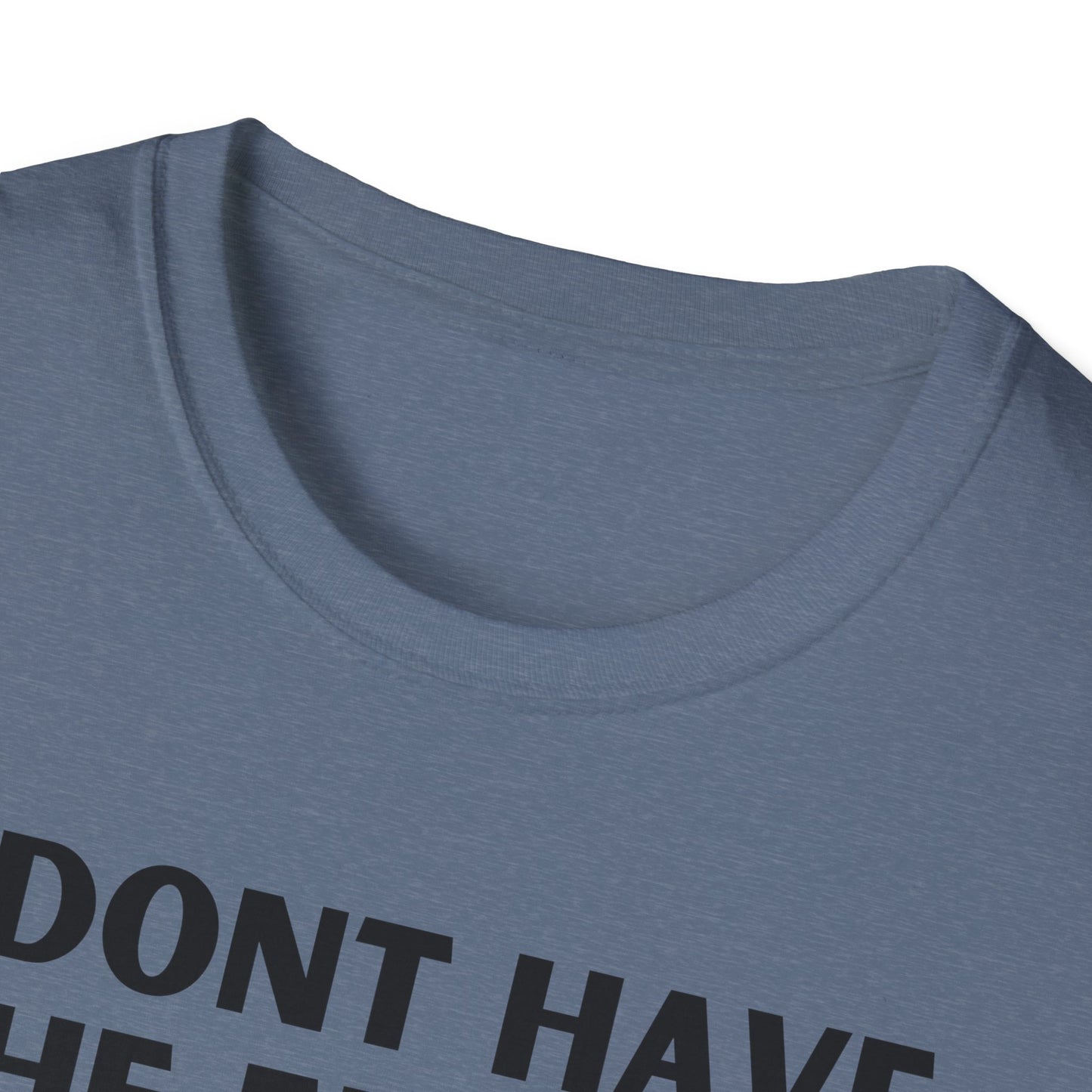 Unisex T-Shirt - I Dont Have the Energy to Deal with People Today