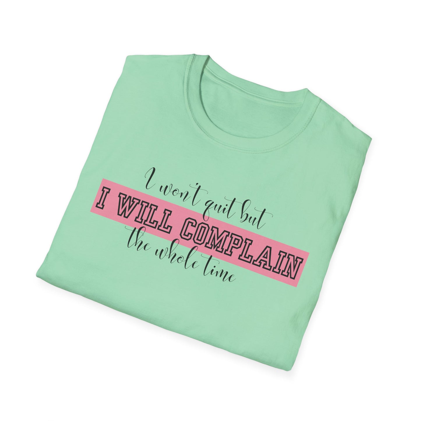 Funny Gym Unisex T-Shirt - I Won't Quit But I Will Complain