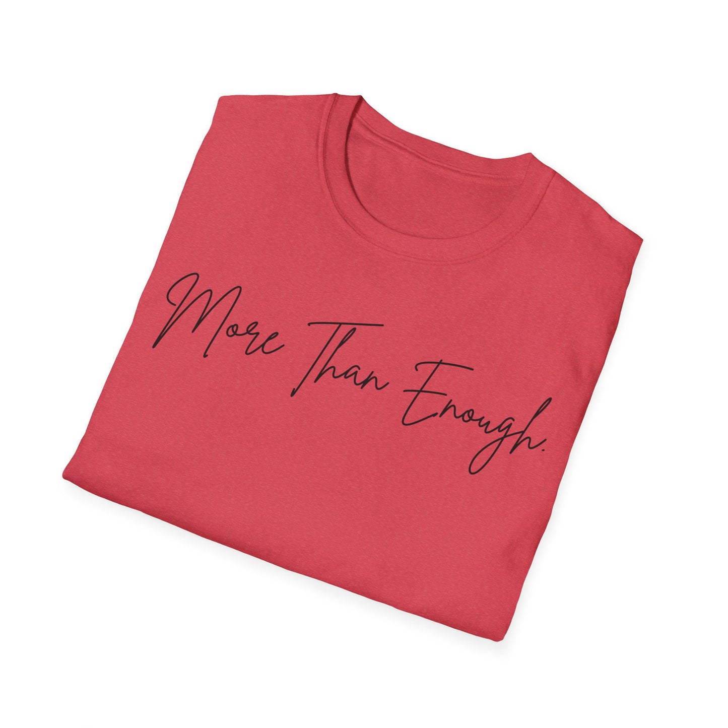 unisex more than enough Unisex Softstyle T-Shirt