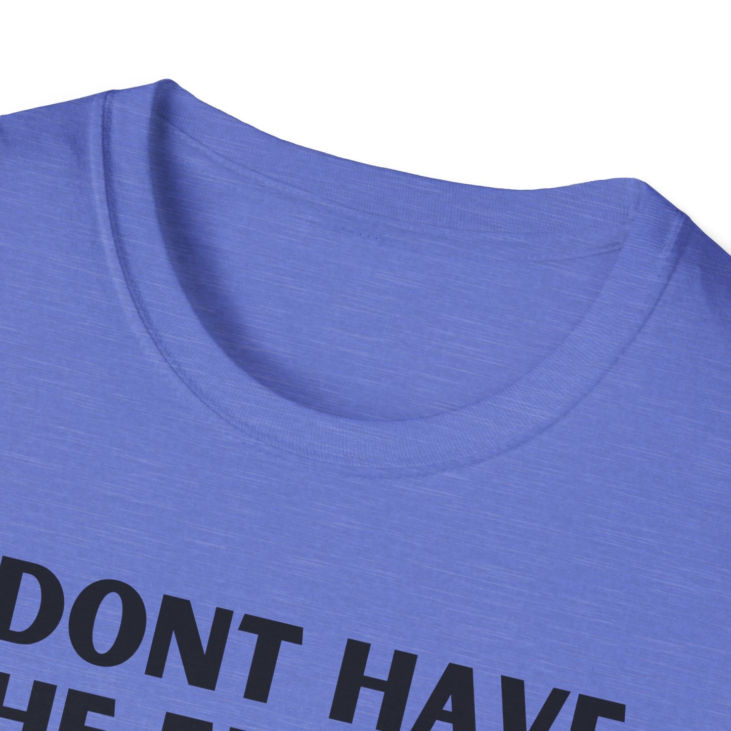 Unisex T-Shirt - I Dont Have the Energy to Deal with People Today