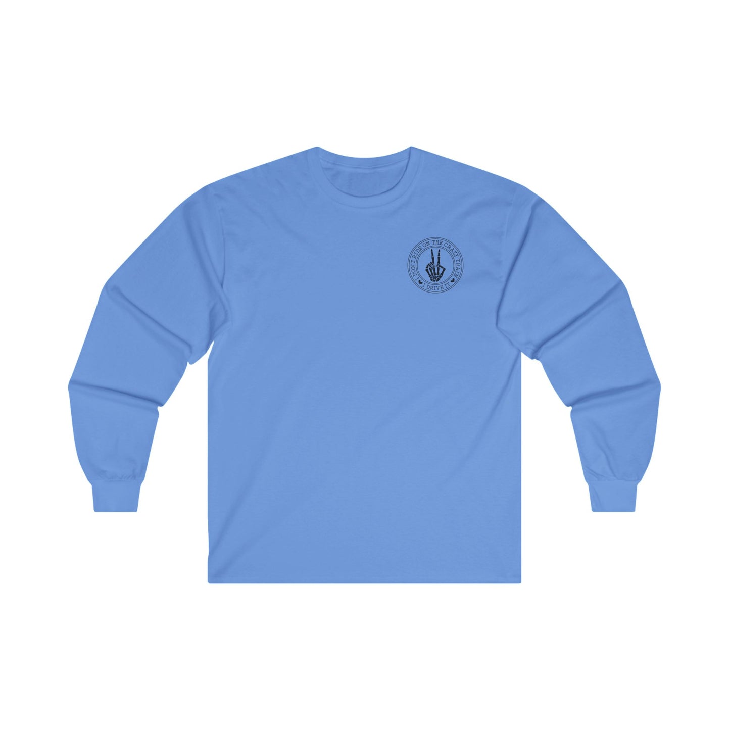 Funny Long Sleeve Tee for Women - 'I Don't Ride the Crazy Train, I Drive It'