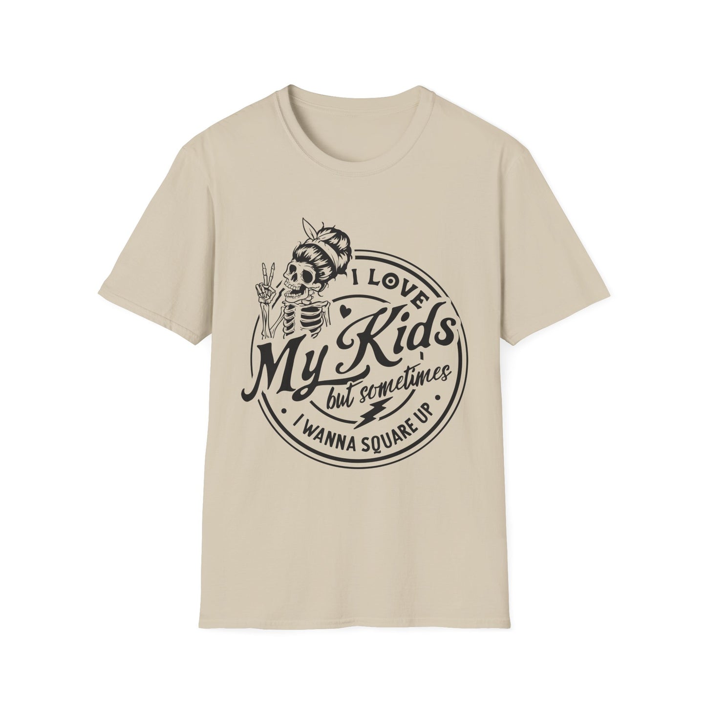 funny mom shirt, I love my kids but sometimes I wanna square up Unisex style Softstyle T-Shirt