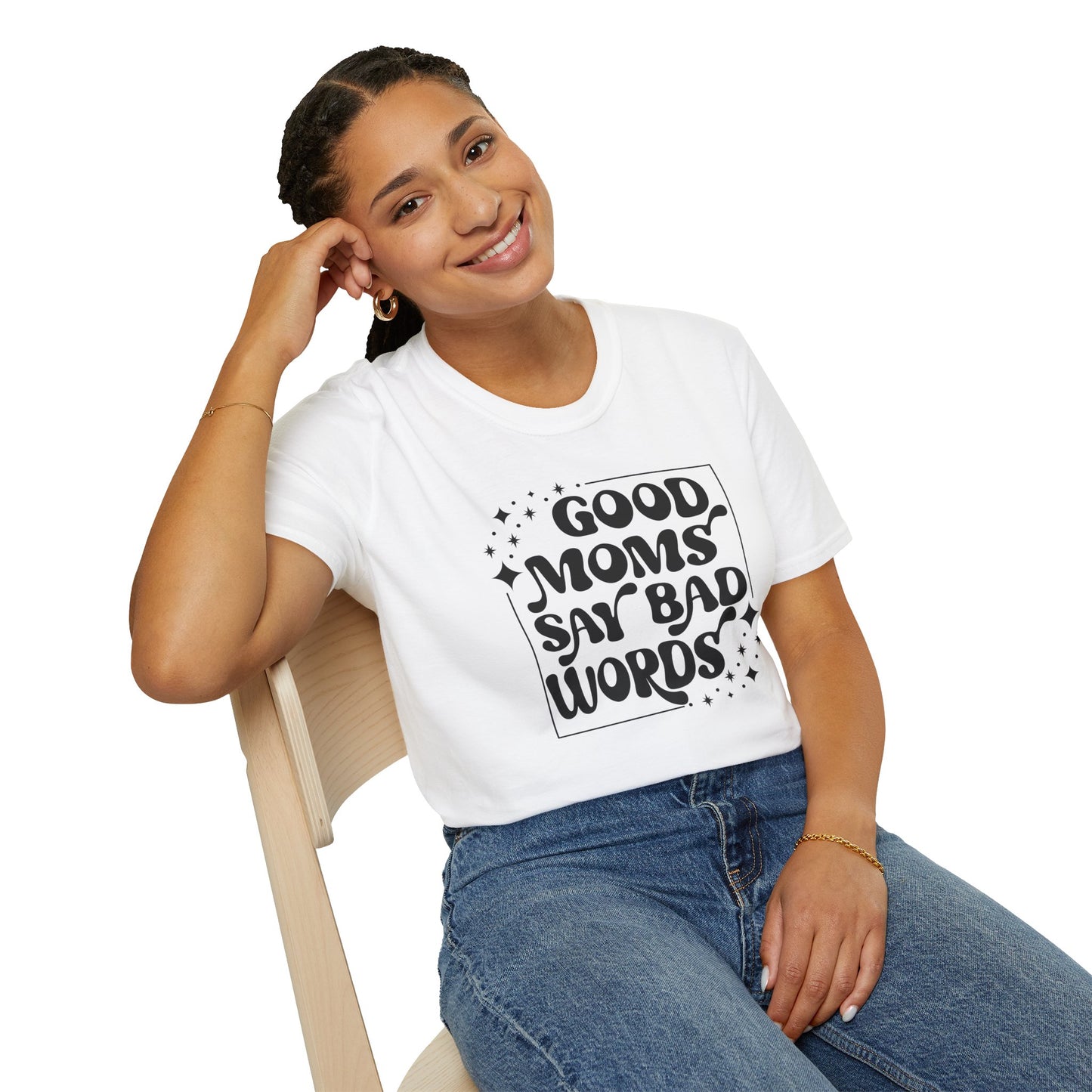 Funny Good Moms Say Bad Words Unisex T-Shirt