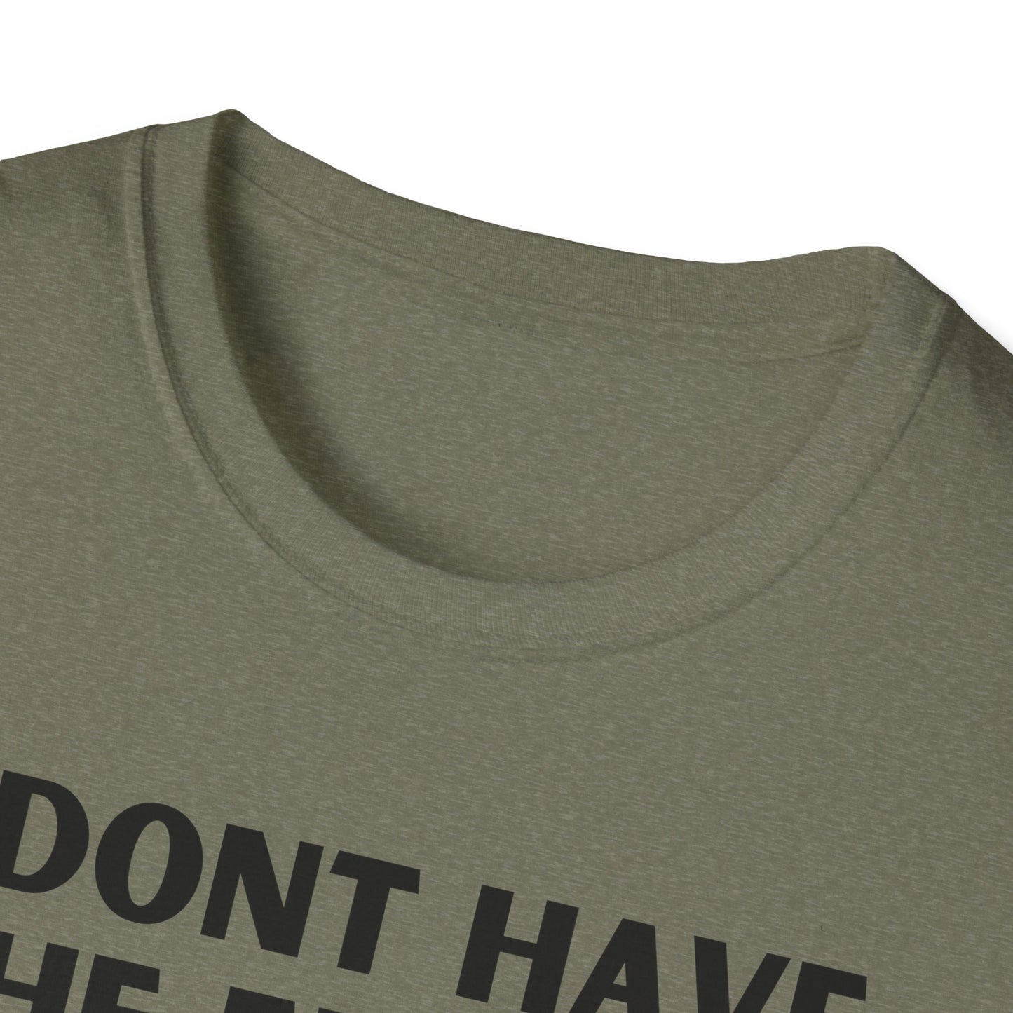 Unisex T-Shirt - I Dont Have the Energy to Deal with People Today
