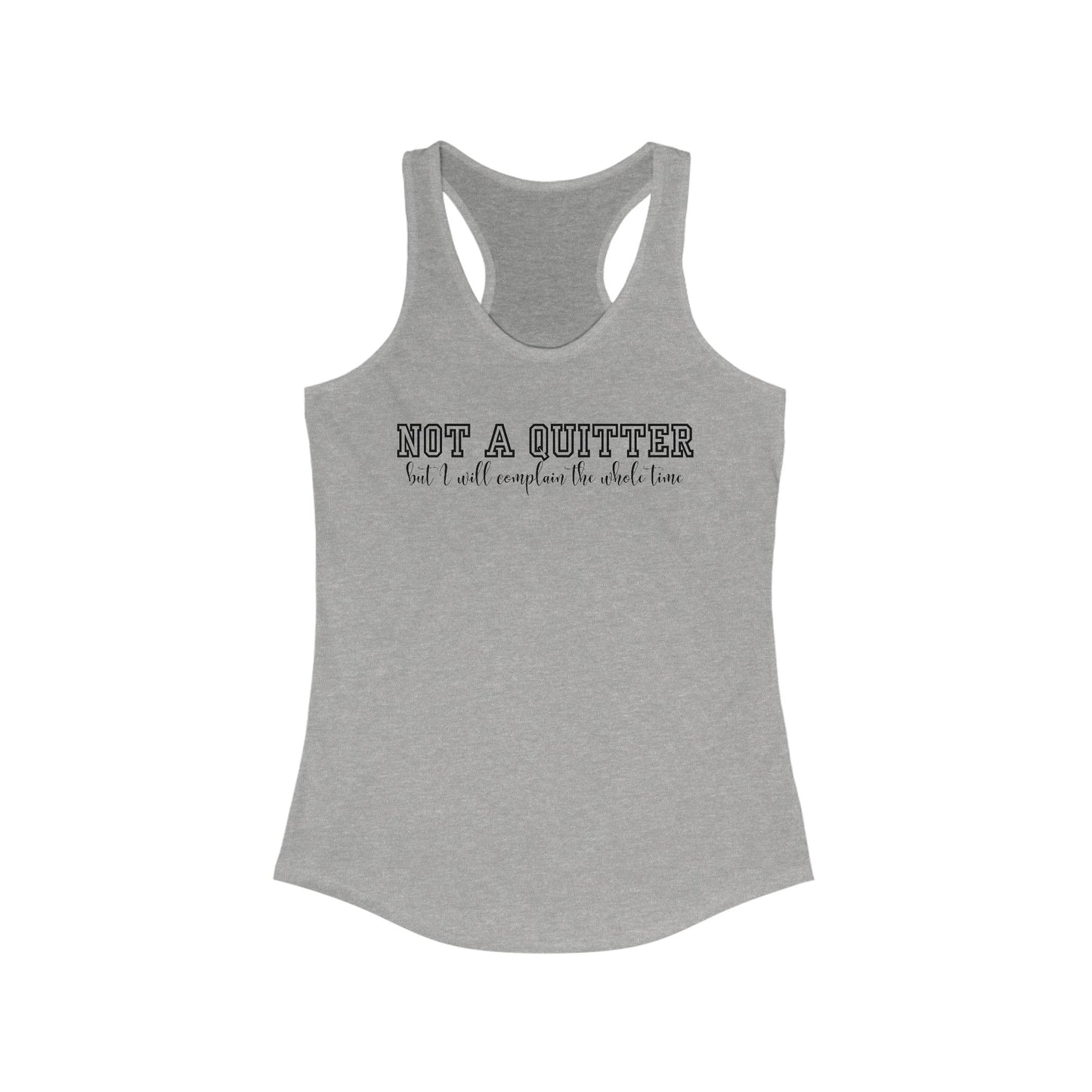 Not a quitter Women's Ideal Racerback work out Tank
