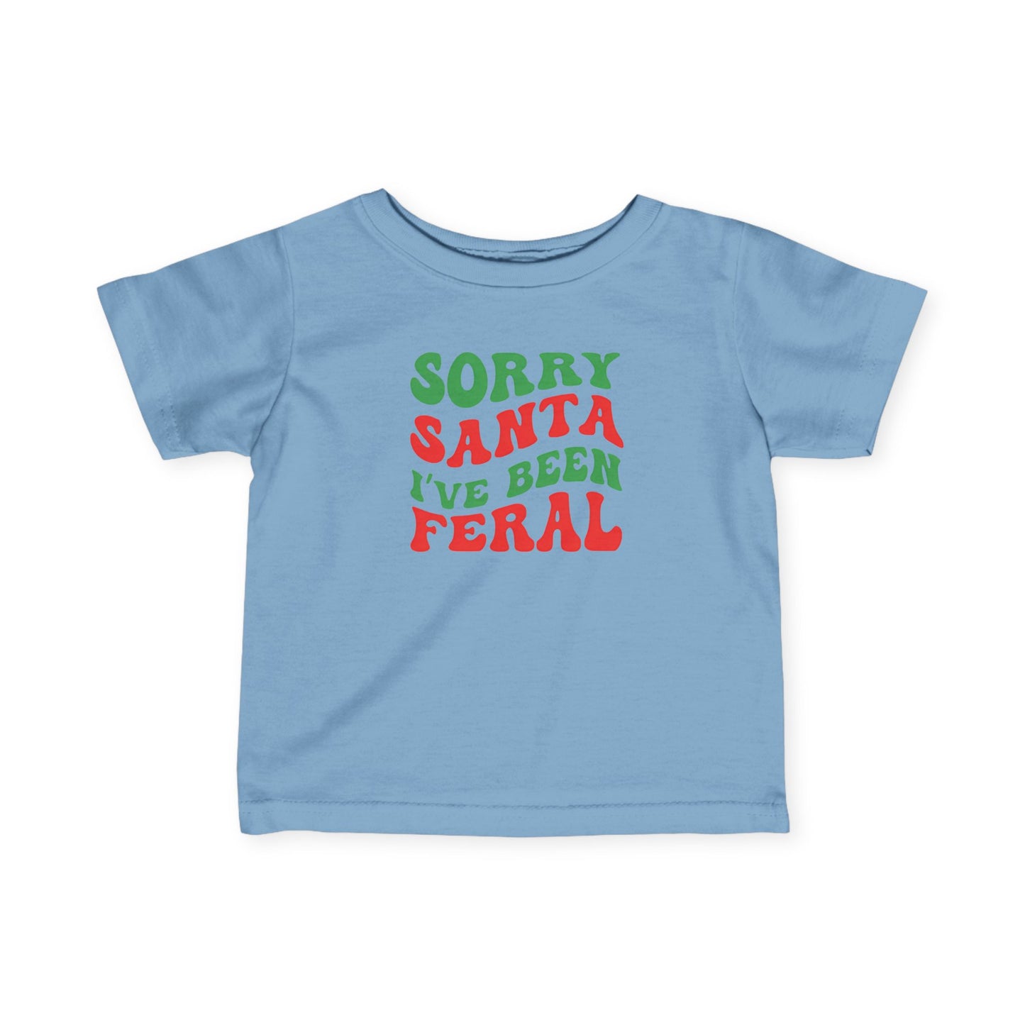 Sorry Santa I've been Feral Infant Fine Jersey Tee