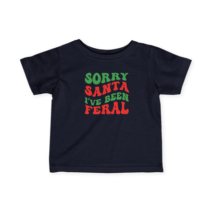 Sorry Santa I've been Feral Infant Fine Jersey Tee