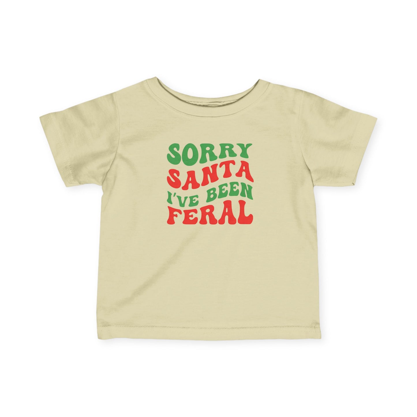 Sorry Santa I've been Feral Infant Fine Jersey Tee