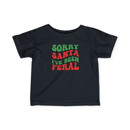 Sorry Santa I've been Feral Infant Fine Jersey Tee
