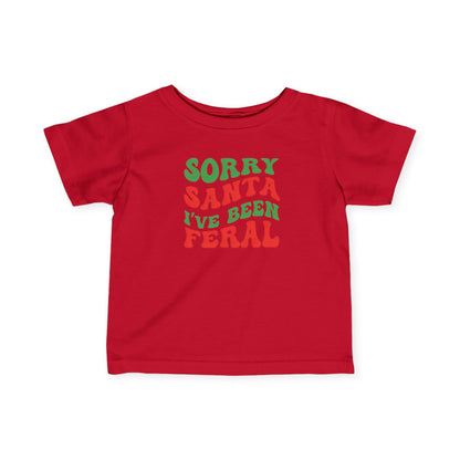 Sorry Santa I've been Feral Infant Fine Jersey Tee