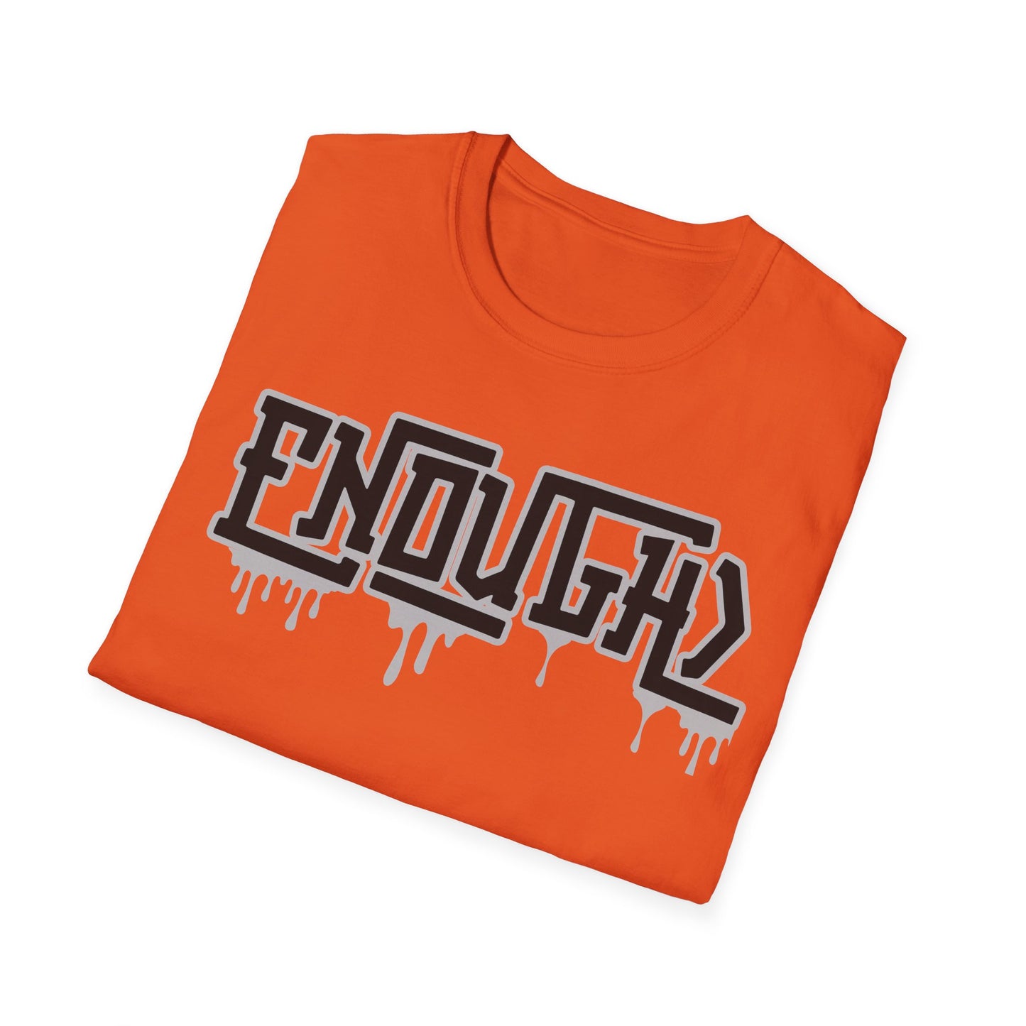 Mens dripping enough> Unisex Softstyle T-Shirt