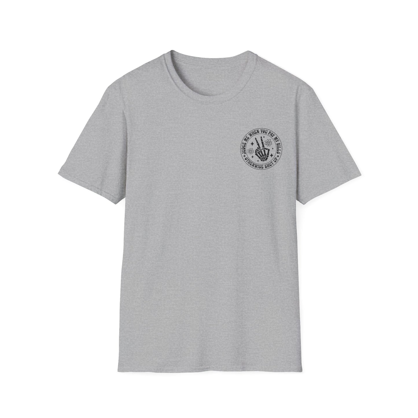 Funny Judge Me When You Pay My Bills T-Shirt
