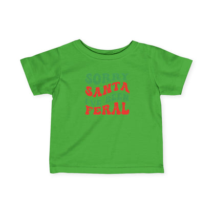 Sorry Santa I've been Feral Infant Fine Jersey Tee