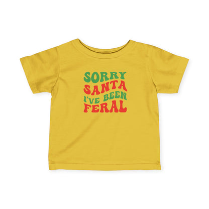 Sorry Santa I've been Feral Infant Fine Jersey Tee